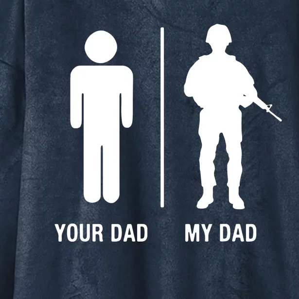 Your Dad My Dad Funny Soldier Military Father Hooded Wearable Blanket