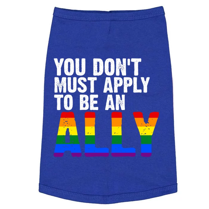 You Dont Must Apply To Be An Ally Lgbtq Gift Doggie Tank