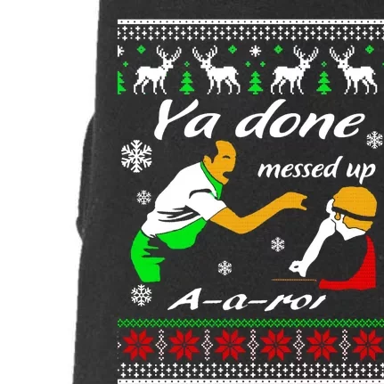 Ya Done Messed Up A A Ron Christmas Doggie 3-End Fleece Hoodie