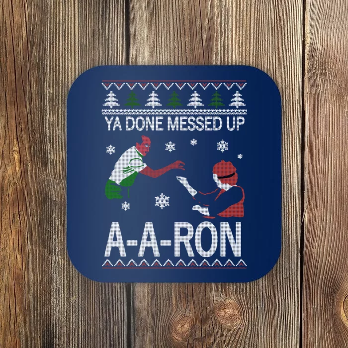 Ya Done Messed Up AARon Ugly Christmas Coaster