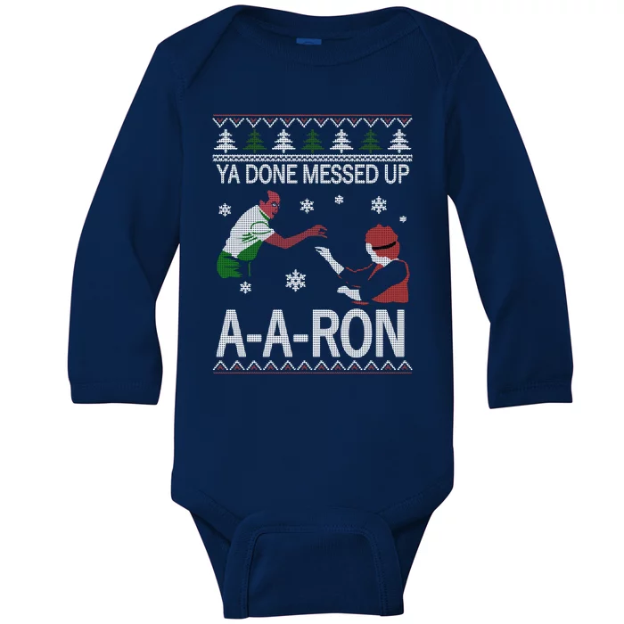 Ya Done Messed Up AARon Ugly Christmas Baby Long Sleeve Bodysuit