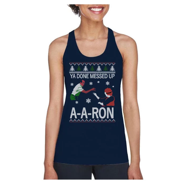 Ya Done Messed Up AARon Ugly Christmas Women's Racerback Tank