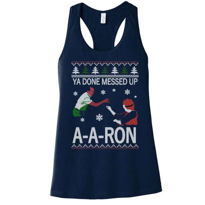 Ya Done Messed Up AARon Ugly Christmas Women's Racerback Tank