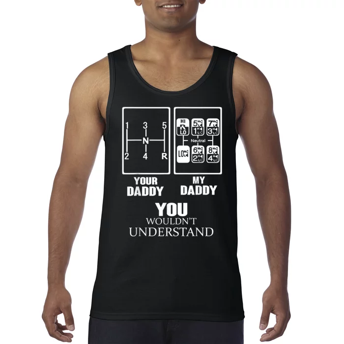 Your Daddy My Daddy You WouldnT Understand Tank Top