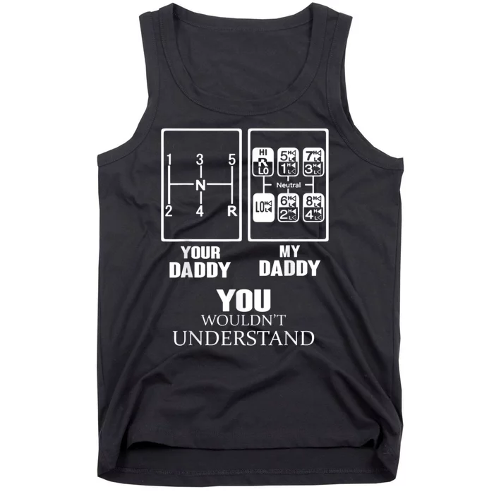 Your Daddy My Daddy You WouldnT Understand Tank Top