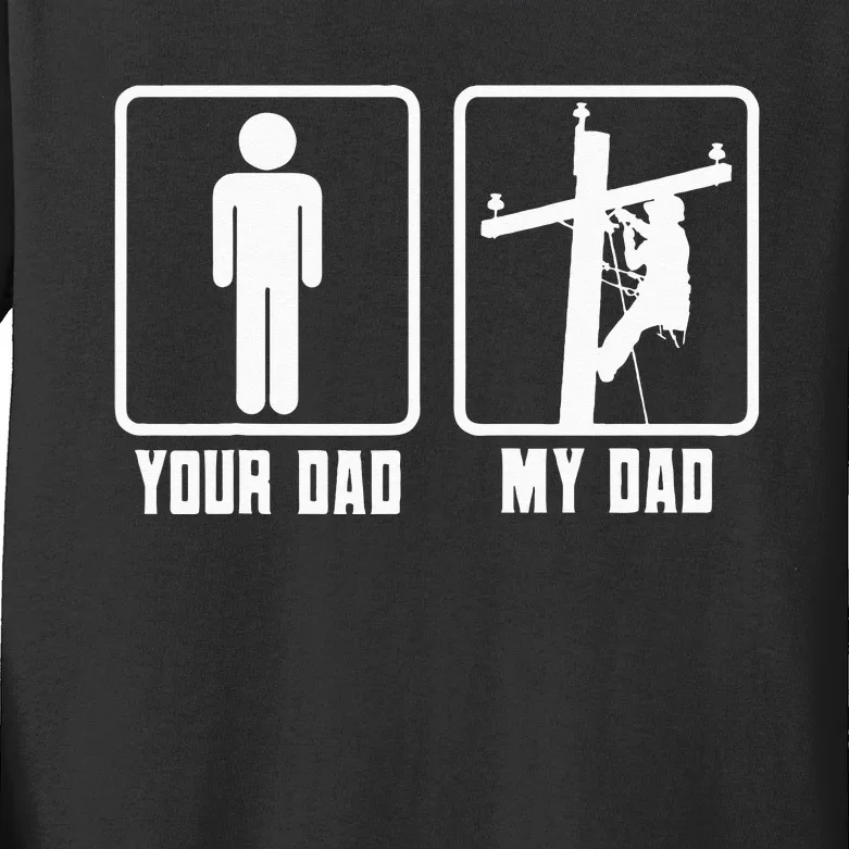 Your Dad My Dad Lineman Electrician Electrical Lineworker Kids Long Sleeve Shirt