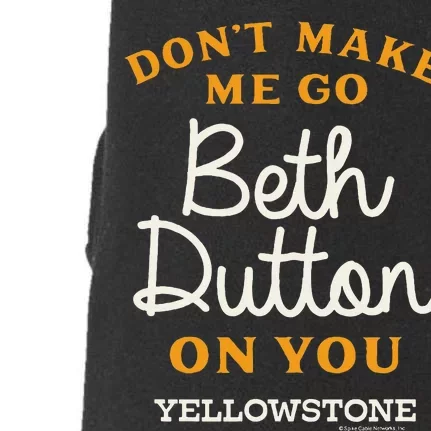 Yellowstone Dont Make Me Go Beth D.U.T.T.O.N Doggie 3-End Fleece Hoodie