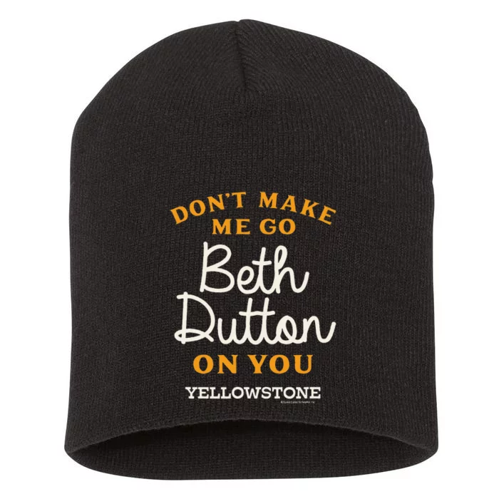 Yellowstone Dont Make Me Go Beth D.U.T.T.O.N Short Acrylic Beanie