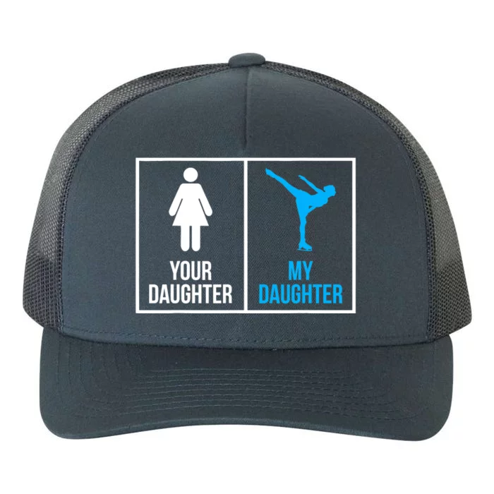 Your Daughter MY Daughter Ice Skating Yupoong Adult 5-Panel Trucker Hat