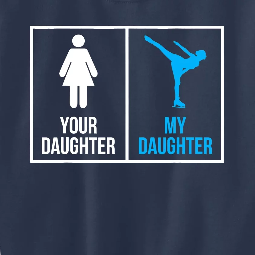 Your Daughter MY Daughter Ice Skating Kids Sweatshirt