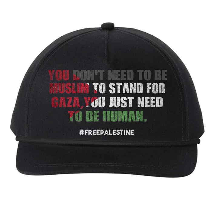 You DonT Need To Be Muslim To Stand For Gaza Snapback Five-Panel Rope Hat