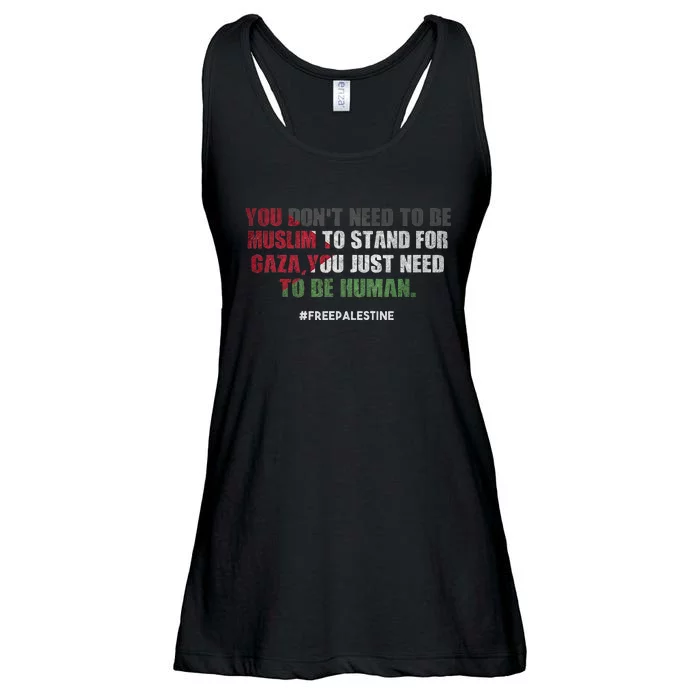 You DonT Need To Be Muslim To Stand For Gaza Ladies Essential Flowy Tank