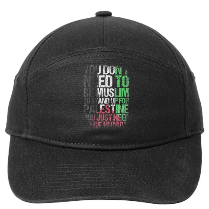 You Don't Need To Be Muslim  Free Palestine Gaza 7-Panel Snapback Hat