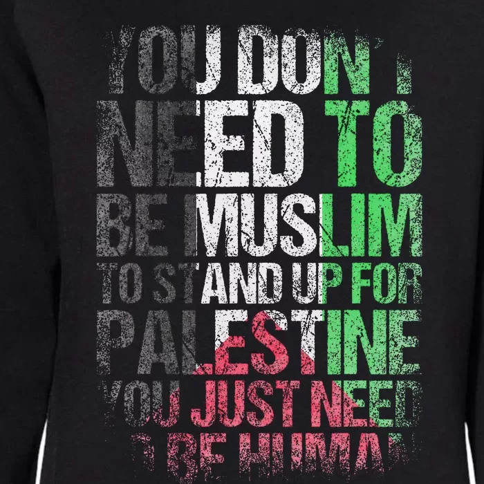 You Don't Need To Be Muslim  Free Palestine Gaza Womens California Wash Sweatshirt