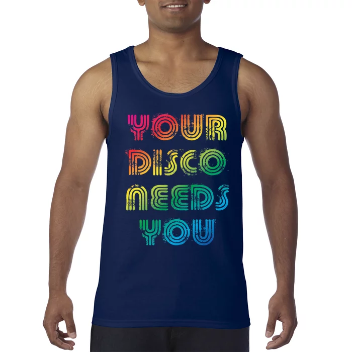 Your Disco Needs You Tank Top