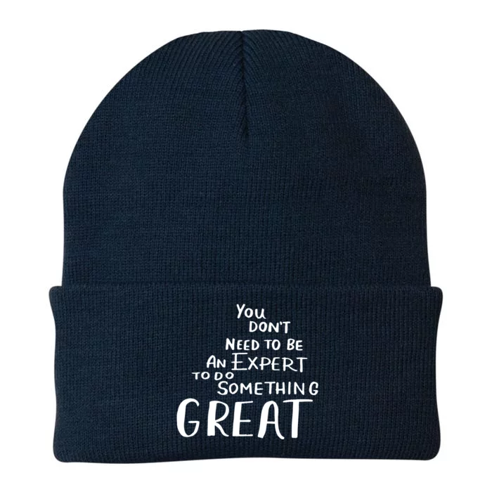 You Dont Need To Be An Expert To Do Something Great Knit Cap Winter Beanie