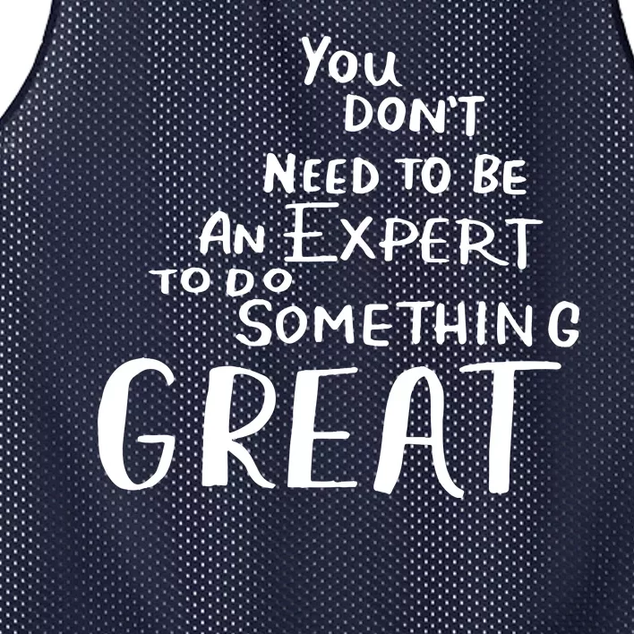 You Dont Need To Be An Expert To Do Something Great Mesh Reversible Basketball Jersey Tank