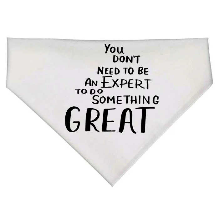 You Dont Need To Be An Expert To Do Something Great USA-Made Doggie Bandana