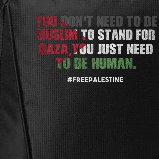 You DonT Need To Be Muslim To Stand For Gaza City Backpack