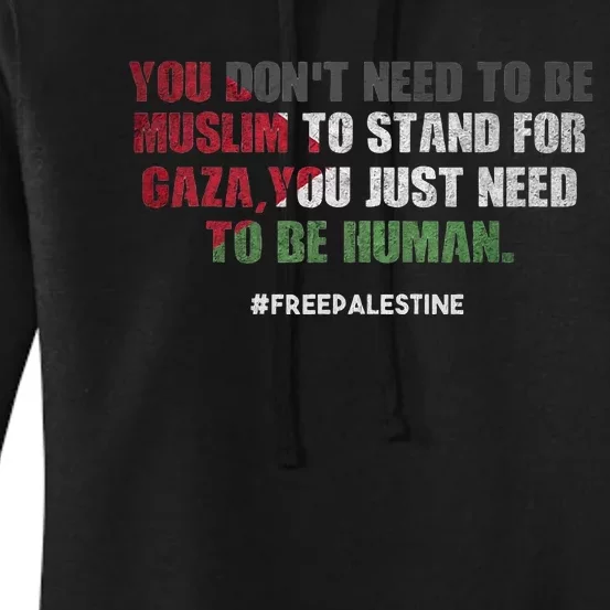 You DonT Need To Be Muslim To Stand For Gaza Women's Pullover Hoodie