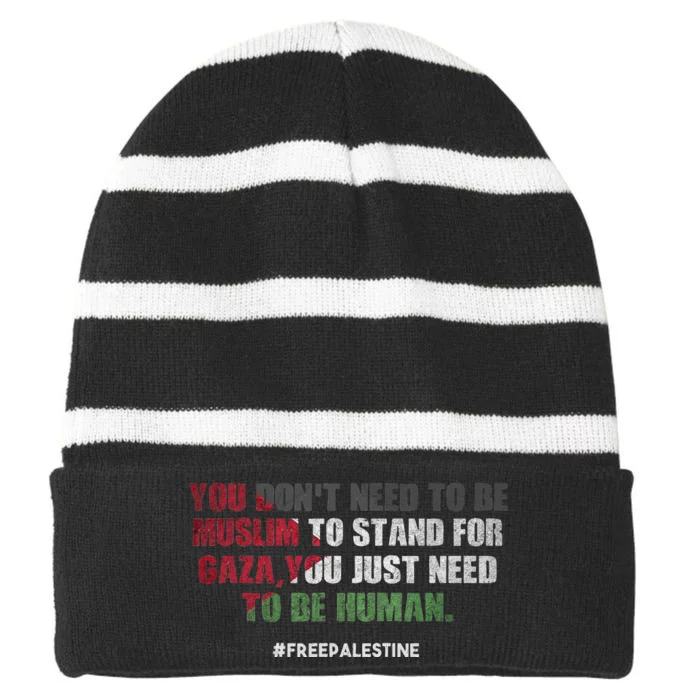 You DonT Need To Be Muslim To Stand For Gaza Striped Beanie with Solid Band