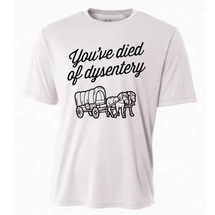 YouVe Died Of Dysentery Funny Retro Western Cooling Performance Crew T-Shirt