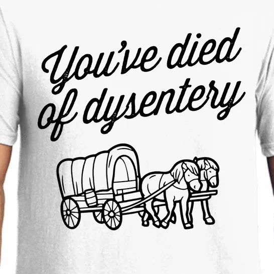 YouVe Died Of Dysentery Funny Retro Western Pajama Set