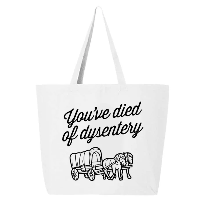 YouVe Died Of Dysentery Funny Retro Western 25L Jumbo Tote