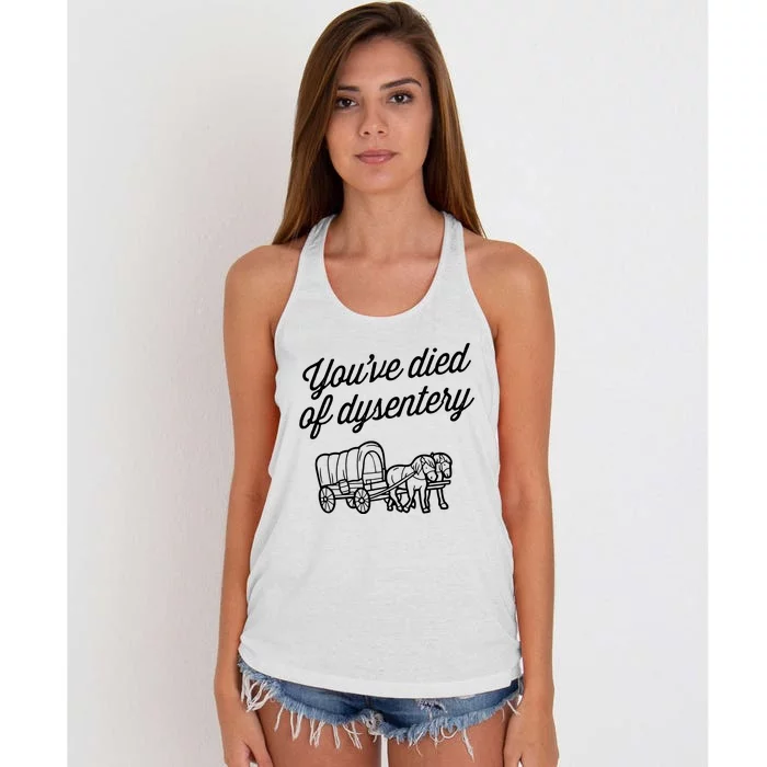 YouVe Died Of Dysentery Funny Retro Western Women's Knotted Racerback Tank