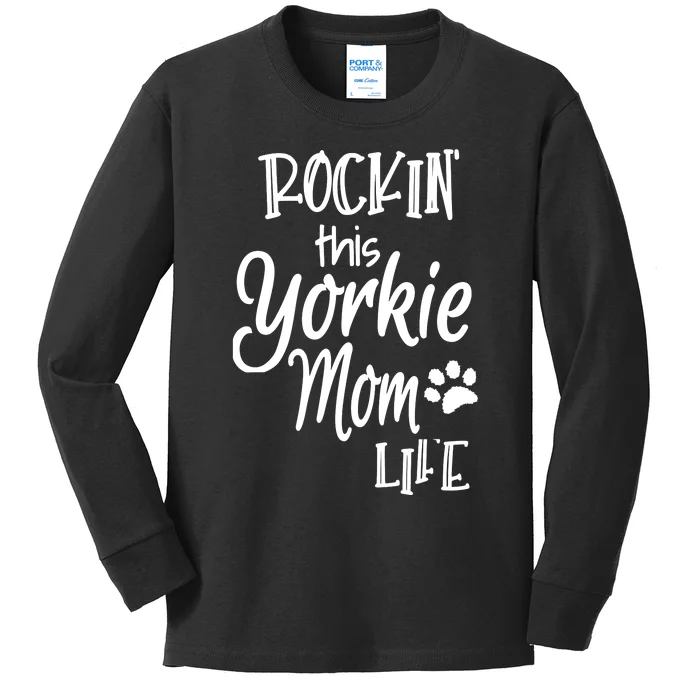 Yorkie Dog Owner Gifts Rockin This Life Yorkie Mom Kids Long Sleeve Shirt