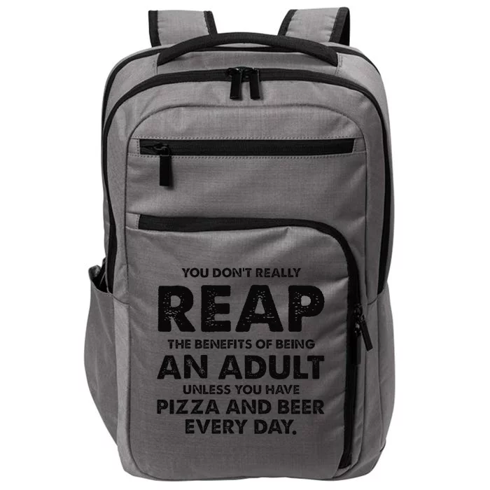 You DonT Really Reap The Benefits Of Being An Adult Unless Impact Tech Backpack