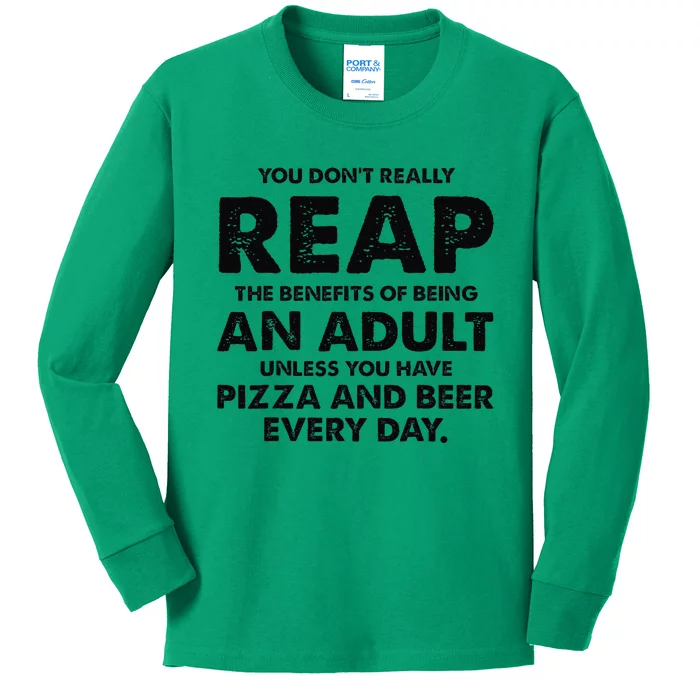 You DonT Really Reap The Benefits Of Being An Adult Unless Kids Long Sleeve Shirt