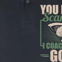 You Dont Scare Me I Coach Girls Golf Funny Coach Softstyle Adult Sport Polo