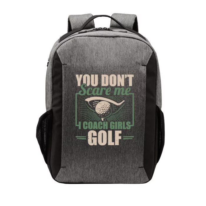 You Dont Scare Me I Coach Girls Golf Funny Coach Vector Backpack