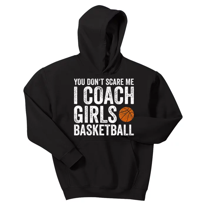 You Dont Scare Me I Coach Basketball Coaches Gifts Kids Hoodie