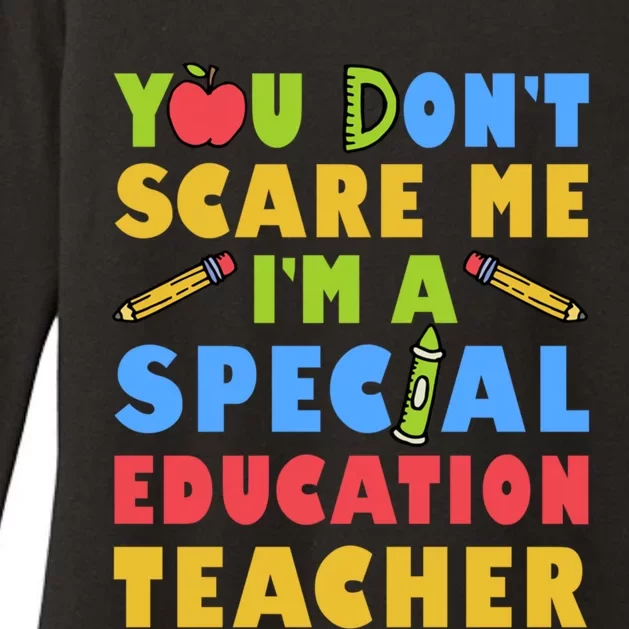 You Don't Scare Me I'm A Special Education Teacher Great Gift Womens CVC Long Sleeve Shirt