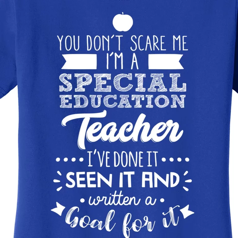 You Don't Scare Me I'm A Special Education Teacher Gift Women's T-Shirt