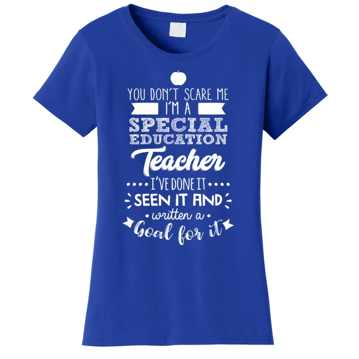 You Don't Scare Me I'm A Special Education Teacher Gift Women's T-Shirt