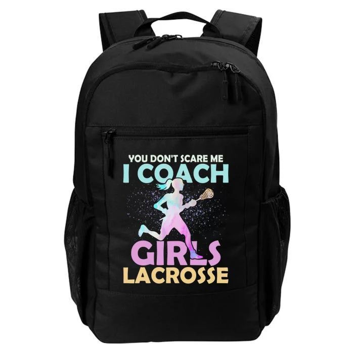 You Dont Scare Me I CoachGirls Lacrosse Team Woman Player Daily Commute Backpack