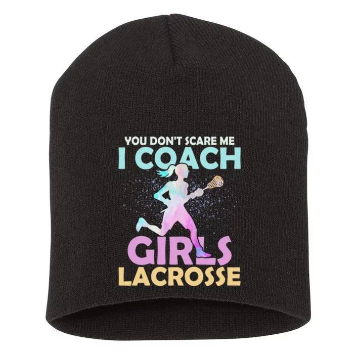 You Dont Scare Me I CoachGirls Lacrosse Team Woman Player Short Acrylic Beanie