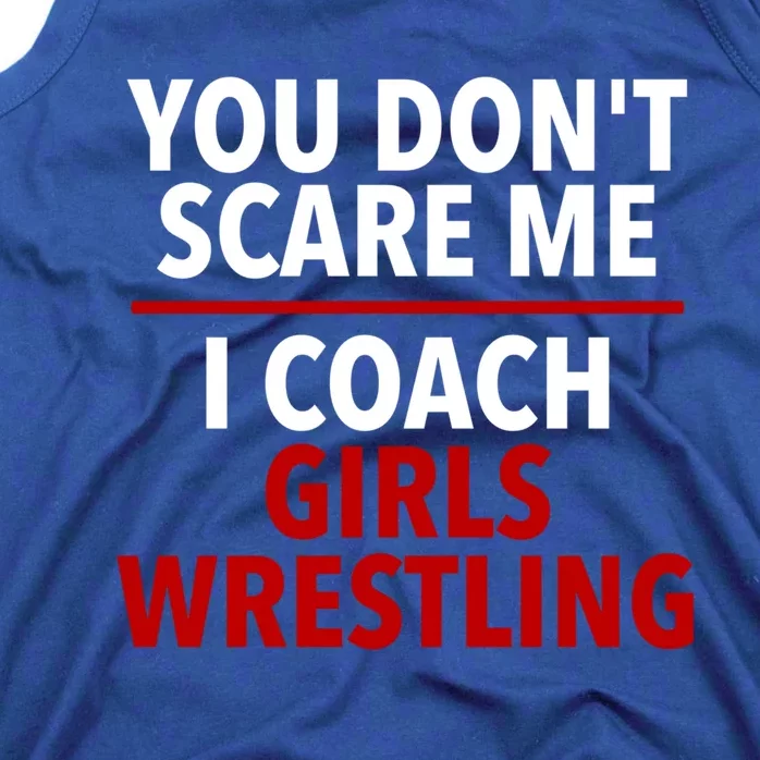 You DonT Scare Me I Coach Wrestling Coach Gift Tank Top