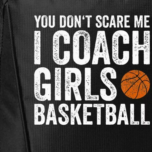 You Dont Scare Me I Coach Basketball Coaches Gifts City Backpack