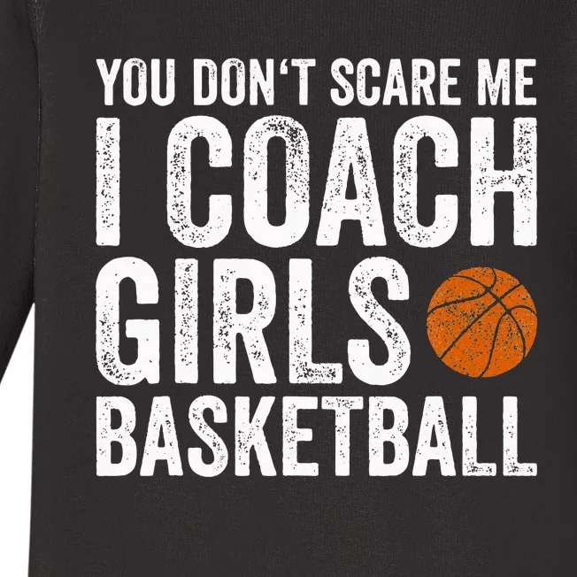 You Dont Scare Me I Coach Basketball Coaches Gifts Baby Long Sleeve Bodysuit