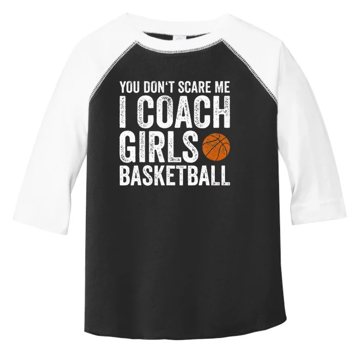 You Dont Scare Me I Coach Basketball Coaches Gifts Toddler Fine Jersey T-Shirt