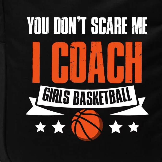 You Don't Scare Me I Coach Basketball Coaching Gift Impact Tech Backpack