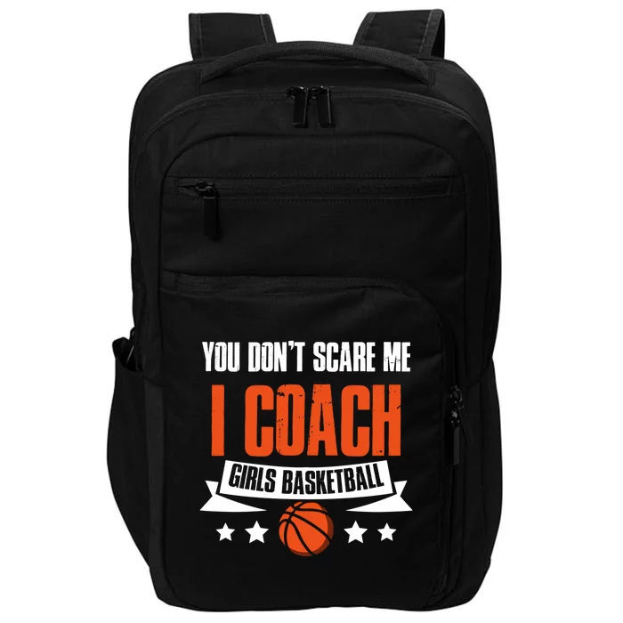 You Don't Scare Me I Coach Basketball Coaching Gift Impact Tech Backpack