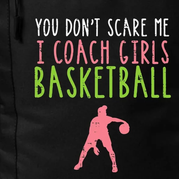 You Dont Scare Me I Coach Basketball Funny Daily Commute Backpack