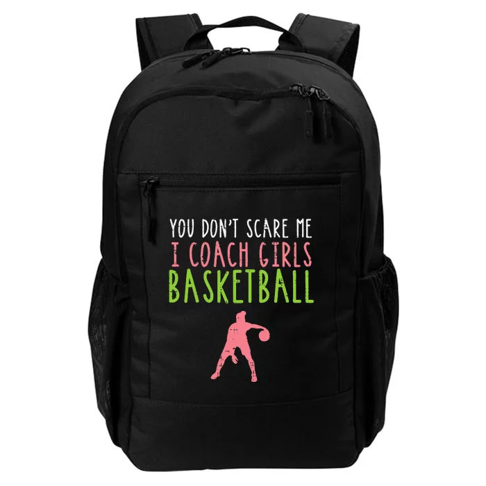 You Dont Scare Me I Coach Basketball Funny Daily Commute Backpack