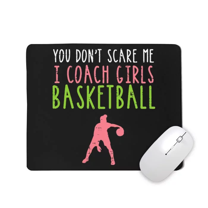 You Dont Scare Me I Coach Basketball Funny Mousepad