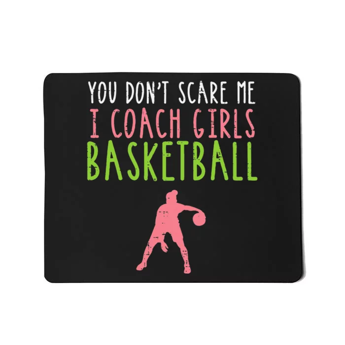 You Dont Scare Me I Coach Basketball Funny Mousepad